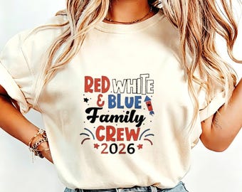 Red White & Blue Family Crew 2026 Tee, Patriotic Matching Family Print Cream Crew Neck Shirt for 4th of July
