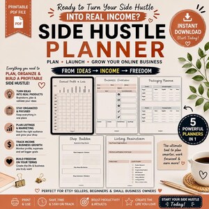 May include: A printable PDF side hustle planner with the text "Ready to Turn Your Side Hustle Into Real Income?" The planner includes sections for planning, launching, and growing an online business, with a focus on Etsy sellers and small business owners.