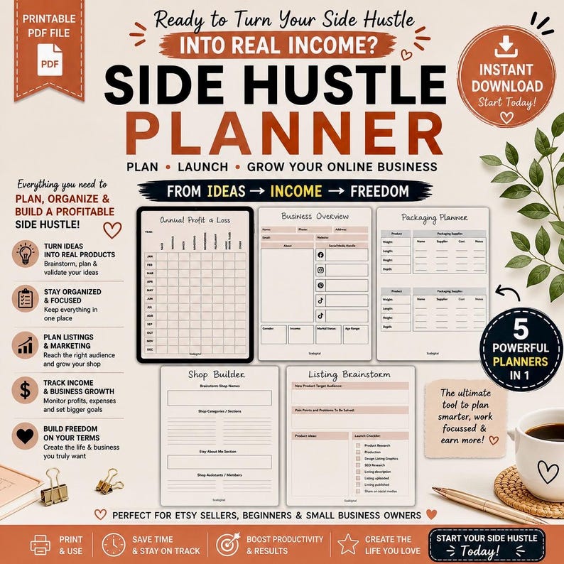 May include: A printable PDF side hustle planner with the text "Ready to Turn Your Side Hustle Into Real Income?" The planner includes sections for planning, launching, and growing an online business, with a focus on Etsy sellers and small business owners.