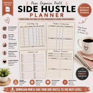May include: A printable PDF side hustle planner with sections for inventory, product evaluation, and contact lists. The planner includes a coffee mug, a pen, and a small plant. Text includes "Plan. Organize. Profit."