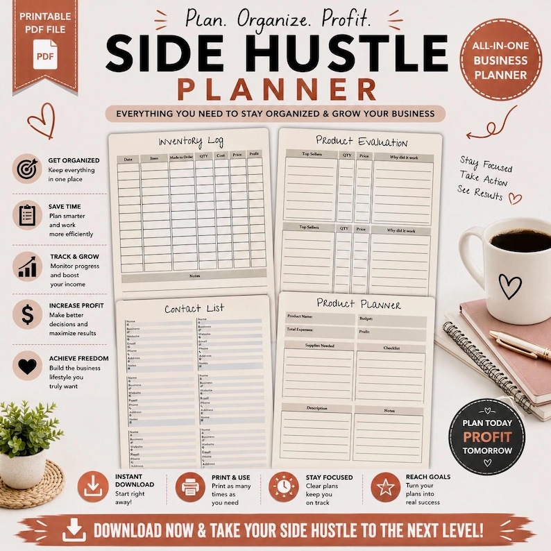 May include: A printable PDF side hustle planner with sections for inventory, product evaluation, and contact lists. The planner includes a coffee mug, a pen, and a small plant. Text includes "Plan. Organize. Profit."