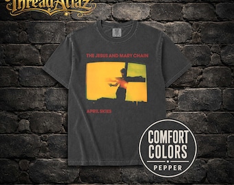 The Jesus and Mary Chain April Skies T-Shirt: 90s Retro Rock Band Music Fan Merch Shirt