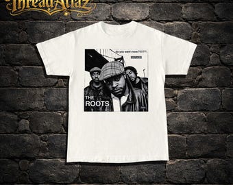 The Roots tshirt, Do You Want More?!!!??! shirt, Classic Tee Gildan 5000, Black Thought, Questlove, 90's hip-hop, rap t-shirt