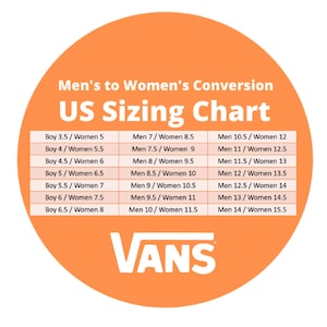 May include: A chart showing men's to women's shoe size conversions for Vans shoes. The chart is on a bright orange circle with the text "Men's to Women's Conversion US Sizing Chart" at the top and the Vans logo at the bottom.