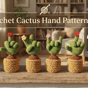 May include: Crocheted cactus hand pattern PDF. Six green crocheted cactus hands with various hand gestures, each with a small flower on a finger. The cacti are in tan pots, and the text "Crochet Cactus Hand Pattern PDF" is above them.