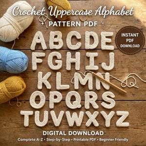 May include: A crochet uppercase alphabet pattern PDF. The letters A through Z are displayed in a cream color, arranged on a wooden surface. The image includes yarn balls in cream, blue, and yellow, along with text that reads "Instant PDF Download" and "Digital Download."