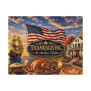 May include: A jigsaw puzzle depicting a Thanksgiving scene with a large American flag, a sailing ship on water, a house, a roasted turkey, a bowl of mashed potatoes, and a pumpkin pie. The text reads: THANKSGIVING An American Tradition.