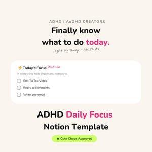 Può includere: Un modello digitale per la concentrazione quotidiana sull'ADHD, con il testo "Finalmente sapere cosa fare oggi." Il modello include una sezione per "Today's Focus" con opzioni per modificare un video TikTok, rispondere ai commenti e scrivere un'e-mail. Il modello è "Cute Chaos Approved."