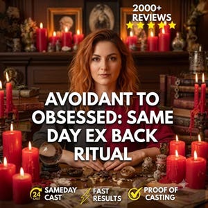 Avoidant to Obsessed Love Spell • Same Day Ex Back Ritual, Powerful Obsession Binding, Break No Contact & Reignite Lost Devotion