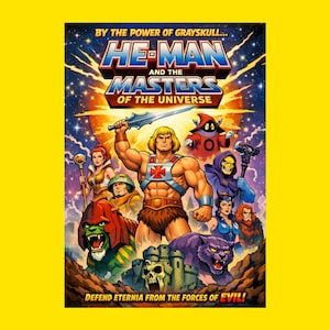 May include: A vibrant poster featuring He-Man and the Masters of the Universe. The artwork showcases several characters, including He-Man holding a sword, and the text "BY THE POWER OF GRAYSKULL... HE-MAN AND THE MASTERS OF THE UNIVERSE". The poster's theme is fantasy and action.