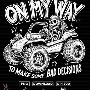 Esqueleto PNG en camino a tomar malas decisiones, diseño divertido de sublimación para ATV todoterreno, descarga digital para camiseta UTV de Halloween