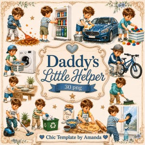 May include: A digital collection of 30 PNG illustrations featuring a young boy performing various household chores, including raking leaves, washing a car, cleaning windows, vacuuming, and baking, centered around the text Daddy's Little Helper.