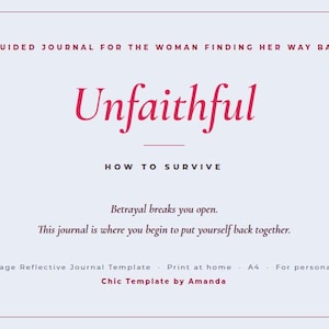 May include: A guided journal titled "Unfaithful" with the subtitle "How to Survive." The cover features burgundy text on a light gray background. The journal is described as a 4-page reflective template, designed for personal use.