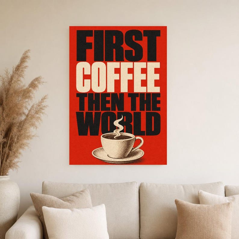Primero el café y luego el mundo Póster | Impresión de arte de pared tipografía audaz ? Impresión de cotización de cocina ? Regalo divertido imagen 5