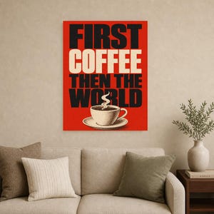Primero el café y luego el mundo Póster | Impresión de arte de pared tipografía audaz ? Impresión de cotización de cocina ? Regalo divertido imagen 10