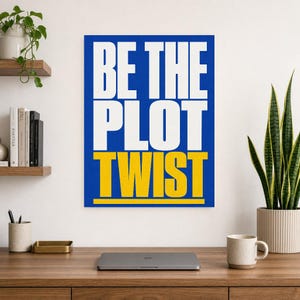 Sea el cartel del giro de la trama | Impresión de arte de pared tipografía audaz ? Impresión de citas motivacionales ? Decoración de oficina imagen 8
