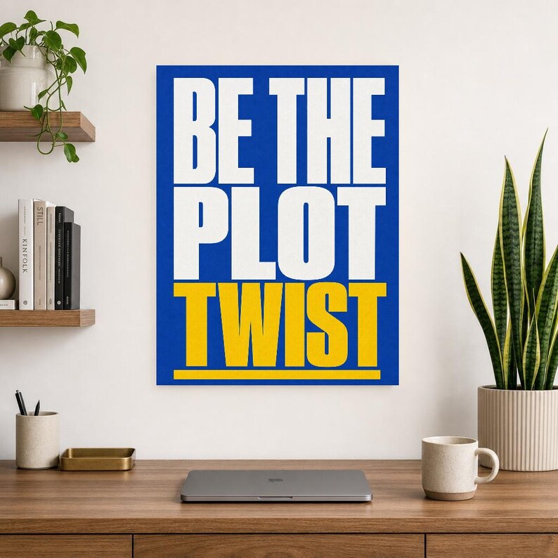Sea el cartel del giro de la trama | Impresión de arte de pared tipografía audaz ? Impresión de citas motivacionales ? Decoración de oficina imagen 8