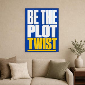 Sea el cartel del giro de la trama | Impresión de arte de pared tipografía audaz ? Impresión de citas motivacionales ? Decoración de oficina imagen 9