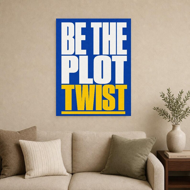 Sea el cartel del giro de la trama | Impresión de arte de pared tipografía audaz ? Impresión de citas motivacionales ? Decoración de oficina imagen 9