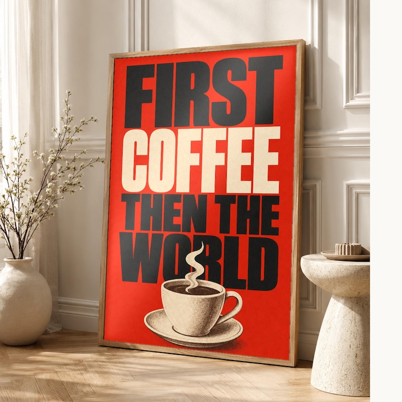 Primero el café y luego el mundo Póster | Impresión de arte de pared tipografía audaz ? Impresión de cotización de cocina ? Regalo divertido imagen 1