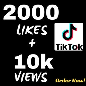 May include: Black background with white text that reads "2000 LIKES + 10k VIEWS". A TikTok logo is in the upper right corner, with the words "TikTok" below it. The words "Order Now!" are in yellow.