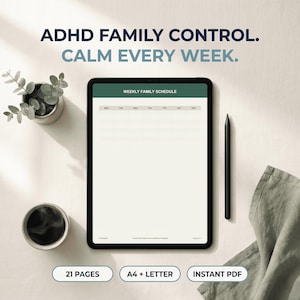 May include: A digital tablet showing a weekly family schedule, with the text "ADHD FAMILY CONTROL. CALM EVERY WEEK." A stylus, a small plant, and a cup of coffee are also present. The image includes the text "21 PAGES", "A4 + LETTER", and "INSTANT PDF".