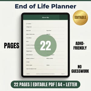 May include: A digital End of Life Planner displayed on a tablet. The planner has 22 pages and is editable in PDF format. The tablet screen shows a form with fields like "About Me" and "Family". The planner is ADHD-friendly.