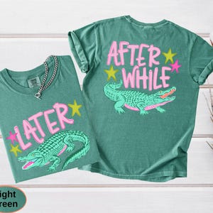 Camiseta Comfort Colors Later Gator (parte delantera y trasera), camiseta After A While Crocodile, camiseta divertida imagen 4