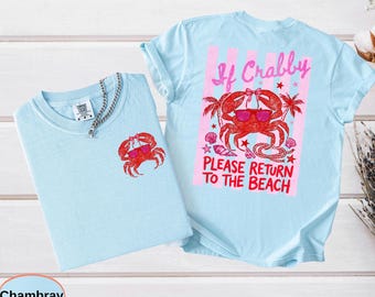 Comfort Colors If Crabby Return To Beach T-Shirt, Summer Vacation Tee, Retro Graphic Shirt