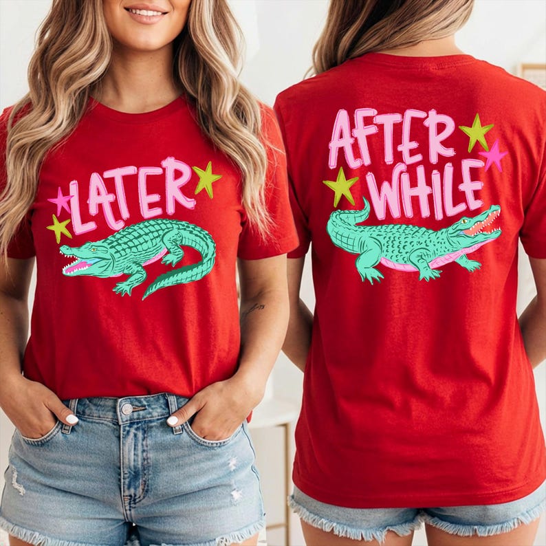May include: Red t-shirt with a teal alligator graphic and the word "LATER" in pink with yellow stars. The back of the shirt has the words "AFTER WHILE" with a teal alligator and pink and yellow stars.