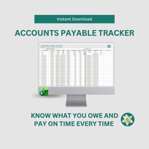 May include: A computer monitor displaying an accounts payable tracker spreadsheet. The screen shows rows and columns of data. The text "Instant Download" and "Accounts Payable Tracker" are at the top. The text "Know what you owe and pay on time every time" is at the bottom.