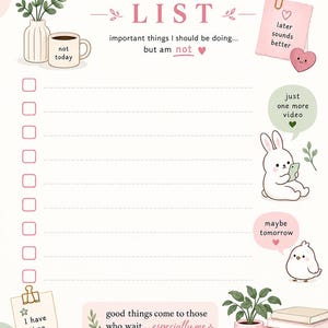 May include: A Procrastination List notepad featuring a checklist with pink boxes, a coffee mug labeled not today, a rabbit looking at a phone, a bird, and text including later sounds better, just one more video, maybe tomorrow, and I have time.
