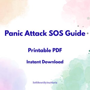 Peut inclure: Un document numérique intitulé Panic Attack SOS Guide, Printable PDF, Instant Download, avec le texte SoftResetByAnaMaria en bas, sur un fond blanc avec des éclaboussures d'aquarelle aux tons pastel doux dans les coins.
