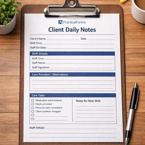 May include: A clipboard with a printed "Client Daily Notes" template. The template includes sections for client information, shift details, care provided, and care tasks. A pen, a cup of coffee, and pills are also on the wooden surface.