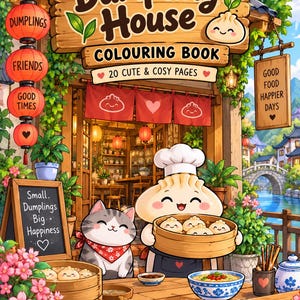 Puede incluir: Un libro para colorear Dumpling House con un letrero de madera con el texto Dumpling House, 20 cute & cosy pages, y una ilustración de un chef dumpling sosteniendo una vaporera de bambú, un gato, linternas rojas y el texto Small. Dumplings Big. Happiness.