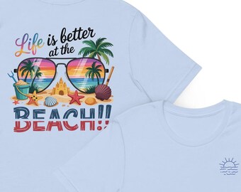 Life is Better At The Beach Colorful Soft Tshirt