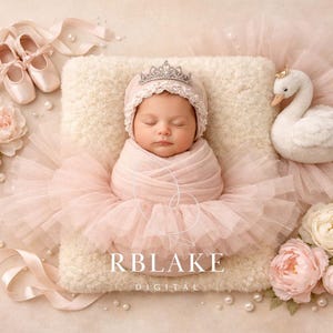 May include: A newborn baby wrapped in a pink blanket and wearing a crown, lying on a fluffy cream-colored surface. The baby is surrounded by a pink tutu, ballet shoes, flowers, pearls, and a swan. The image has the text "RBLAKE DIGITAL".