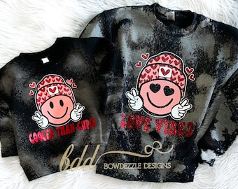 Valentines Day | Love Vibes | Cooler Than Cupid | Bleached Sweatshirt