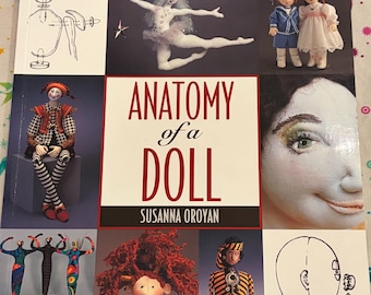 The Fabric Sculptor’s Handbook. Anatomy of a Doll by Susanna Oroyan
