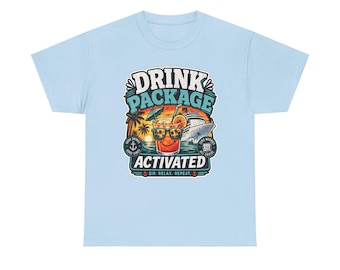 Drink Package Activated Cruise Shirt: Funny Vacation Party Tee