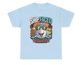 Ship Faced Cruisin Boozin Cruise Vacation Shirt, Funny Party Tee