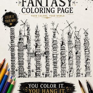 May include: A black and white coloring page featuring tall, stacked buildings with windmills and bridges. The text reads FANTASY COLORING PAGE, YOUR COLORS, YOUR WORLD, COLOR IT YOUR WAY, and YOU COLOR IT. YOU HANG IT. PRINT COLOR FRAME ENJOY.