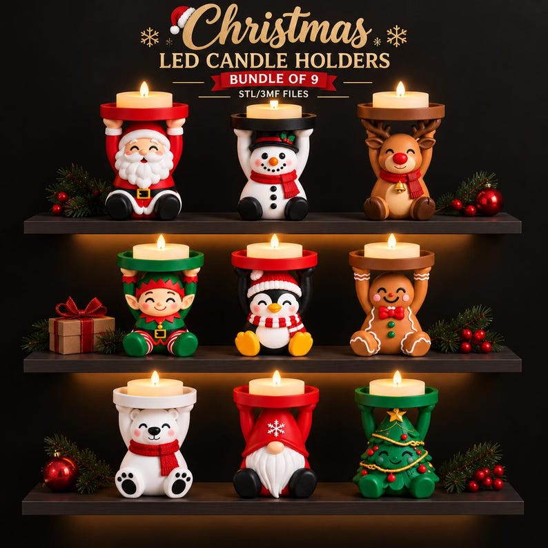 May include: A bundle of 9 Christmas LED candle holders featuring figures of Santa, a snowman, a reindeer, an elf, a penguin, a gingerbread person, a polar bear, a gnome, and a Christmas tree, each holding a lit candle. Text reads: Christmas LED CANDLE HOLDERS BUNDLE OF 9 STL/3MF FILES.