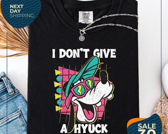 Comfort Colors® Retro 90s Goofy Shirt | I Don't Give A Hyuck Disney Tee | Funny Goofy Movie Shirt | Disneyland Family Trip Shirt | Birthday