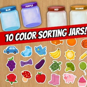 May include: A color sorting activity set featuring four illustrated jars labeled blue, purple, red, and orange, accompanied by various small object stickers including a car, socks, bird, fruit, vegetables, animals, and flowers with the text 10 COLOR SORTING JARS!