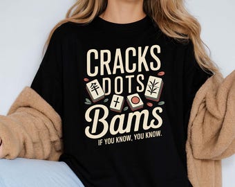 Cracks Dots Bams Mahjong Shirt | Funny Mahjong Player Gift | Retro Tile Game Tee | If You Know You Know Humor