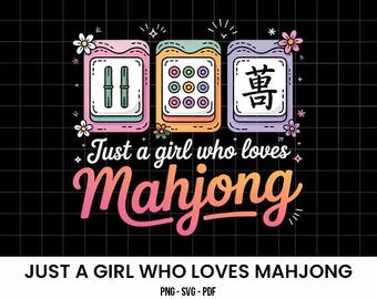 Just A Girl Who Loves Mahjong PNG, Preppy Mahjong Design, Mahjong Tiles PNG, Mahjong SVG, Mahjong Clipart, Sublimation Design, Mahjong Gift