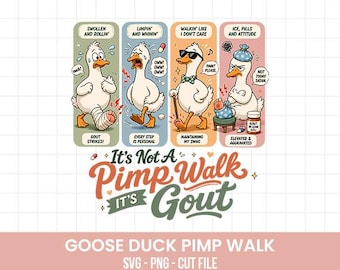 It’s Not A Pimp Walk It’s Gout Goose PNG SVG, Funny Goose Gout Humor Design, Sarcastic Dad Joke Sublimation File, Medical Humor SVG