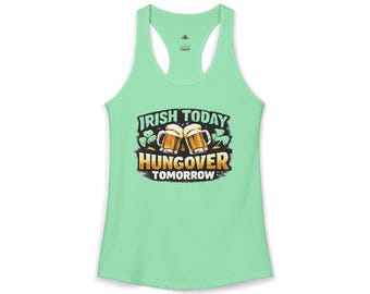 Women's Drunk today, hungover tomorrow St. Patty day  Racerback Tank