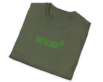 Irish For Today T-Shirt — St. Patrick's Day Shamrock Tee